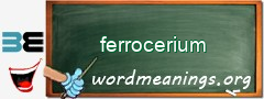 WordMeaning blackboard for ferrocerium